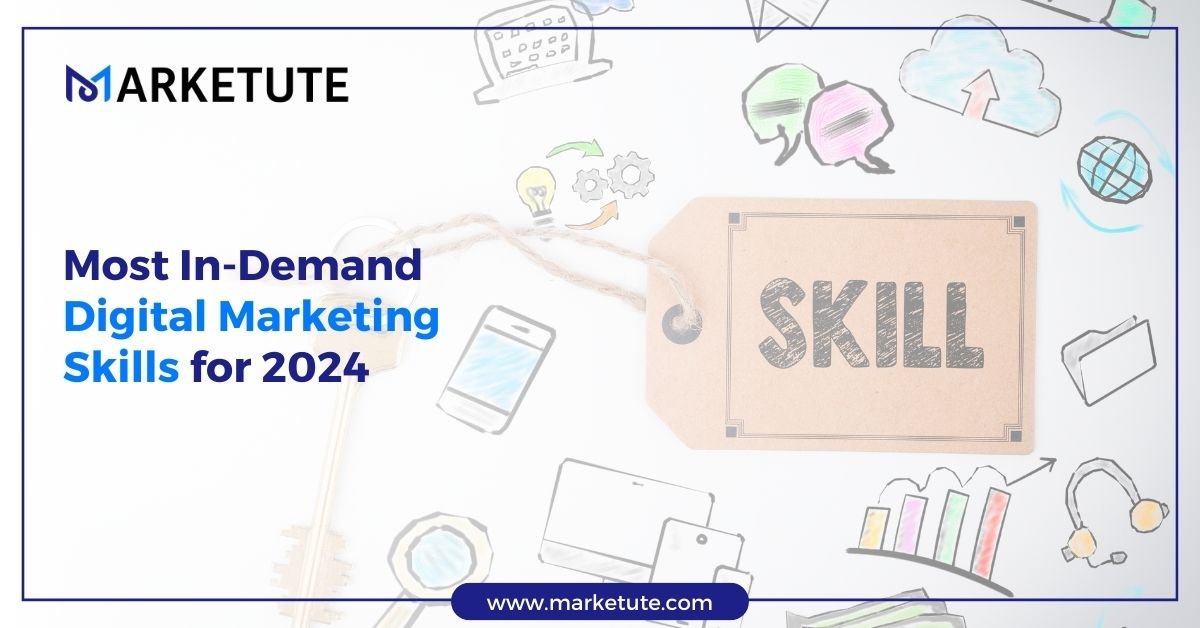 Most In-Demand Digital Marketing Skills for 2024