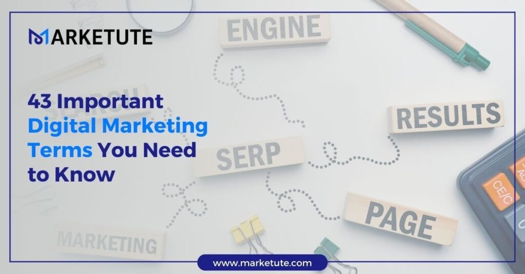 43 Important Digital Marketing Terms You Need to Know 6 Digital Marketing Terms